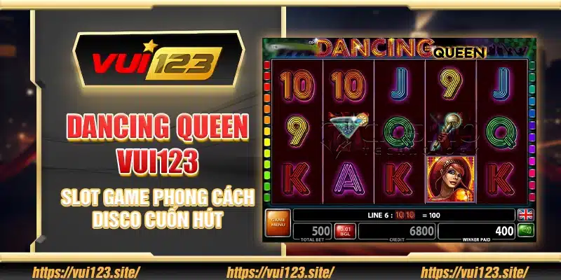Dancing Queen Vui123 - Slot game phong cách disco cuốn hút