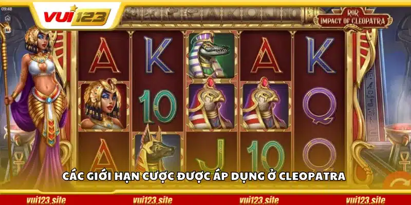 Các giới hạn cược được áp dụng ở Cleopatra