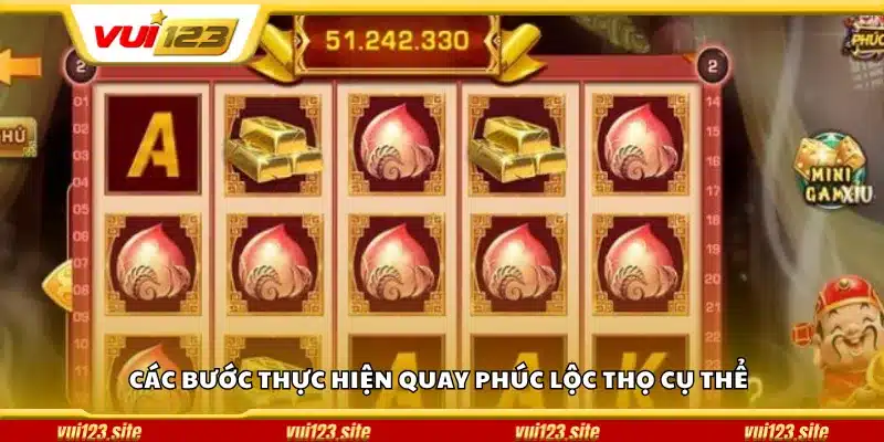 Các bước thực hiện quay Phúc Lộc Thọ cụ thể