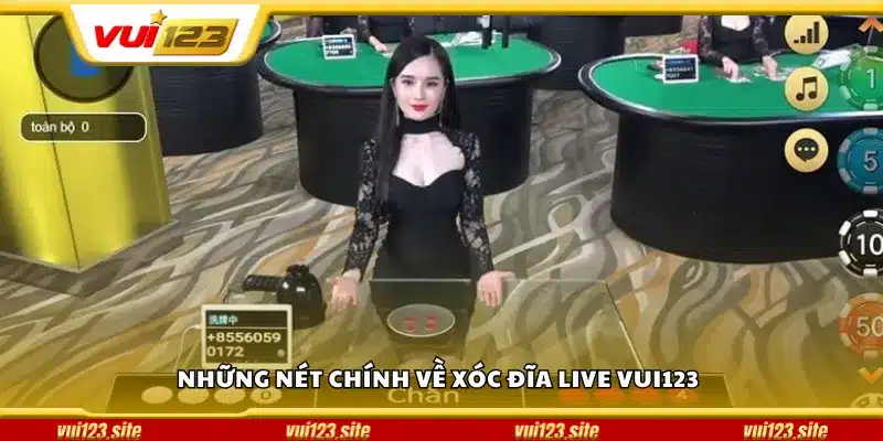 Những nét chính về Xóc Đĩa Live Vui123