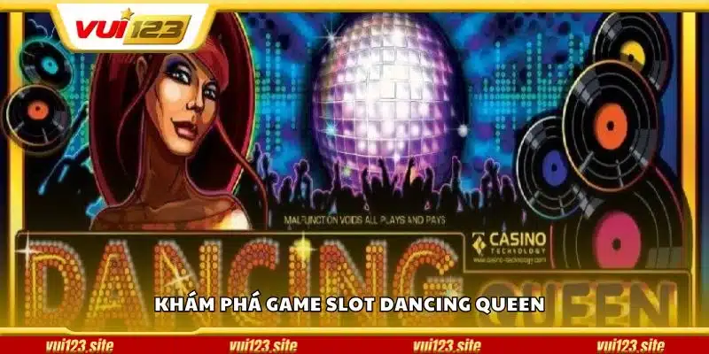 Khám phá game slot Dancing Queen