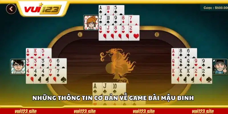 Những thông tin cơ bản về game bài Mậu Binh