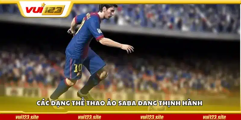 Các dạng thể thao ảo SABA đang thịnh hành